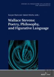 Wallace Stevens: Poetry, Philosophy, And Figurative Language