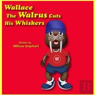 Wallace The Walrus Cuts His Whiskers