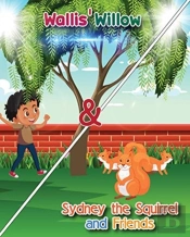 Wallis' Willow And Sydney The Squirrel And Friends