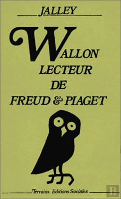 Bertrand.pt - Wallon, Lecteur De Freud Et Piaget ; Trois Études