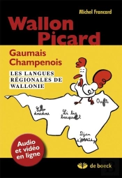 Wallon, Picard, Gaumais, Champenois ; Les Langues Régionales De Wallonie
