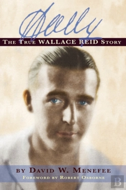 Bertrand.pt - Wally: The True Wallace Reid Story
