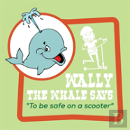 Wally The Whale Says