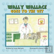 Wally Wallace Goes To The Vet