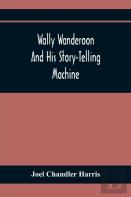 Wally Wanderoon And His Story-Telling Machine