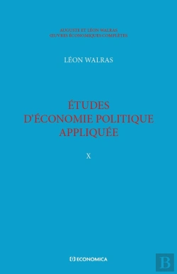 Bertrand.pt - Walras A. & L. - Oeuvres Économiques Complètes - Vol. 10 : Études D'Économie Politique Appliquée