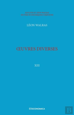 Bertrand.pt - Walras A. & L. - Oeuvres Économiques Complètes - Vol. 13 : Oeuvres Diverses