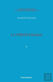 Walras A. & L. - Oeuvres Économiques Complètes - Vol. 2 : La Vérité Sociale