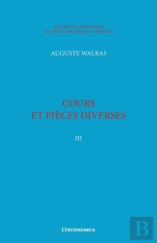 Walras A. & L. - Oeuvres Économiques Complètes - Vol. 3 : Cours Et Pièces Diverses