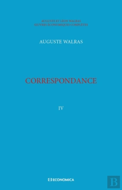Bertrand.pt - Walras A. & L. - Oeuvres Économiques Complètes - Vol. 4 : Correspondance