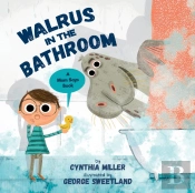 Walrus In The Bathroom: A Mom Says Book
