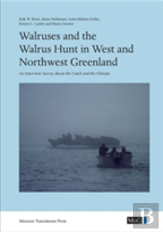 Walruses And The Walrus Hunt In West And Northwest Greenland