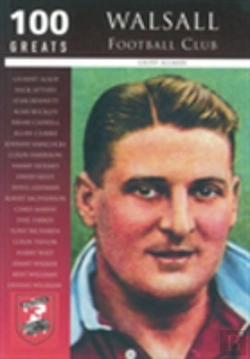 Bertrand.pt - Walsall Football Club: 100 Greats