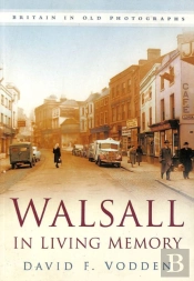 Walsall In Living Memory