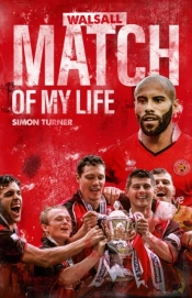 Walsall Match Of My Life