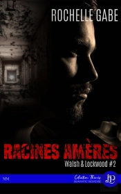 Walsh & Lockwood Tome 2 ; Racines Amères