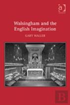 Walsingham And The English Imagination