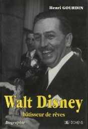 Walt Disney Batisseur De Reves