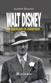 Walt Disney, Un Americain En Champagne