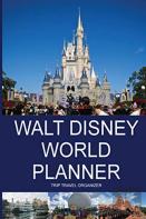 Walt Disney World Planner - Trip Travel Organizer
