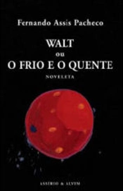 Walt ou O Frio e o Quente