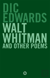 Walt Whitman And Other Poems