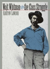 Walt Whitman And The Class Struggle