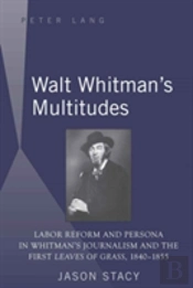 Walt Whitmanâ€™S Multitudes