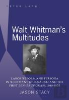 Walt Whitmanâ€™S Multitudes