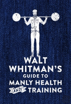 Bertrand.pt - Walt Whitman'S Guide To Manly Health And Training