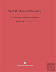 Walt Whitman'S Workshop