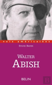 Walter Abish : L'Arpenteur Du Langage
