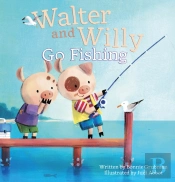 Walter And Willy Go Fishing