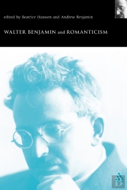 Bertrand.pt - Walter Benjamin And Romanticism