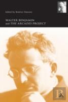 Walter Benjamin And The Arcades Project