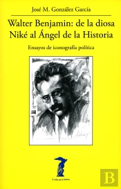 Walter Benjamin: De La Diosa Niké Al Ángel De La Historia