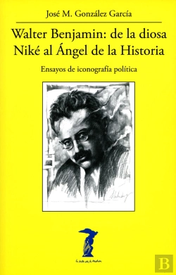 Bertrand.pt - Walter Benjamin: De La Diosa Niké Al Ángel De La Historia