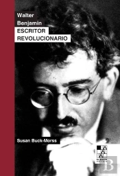 Walter Benjamin. Escritor Revolucionario