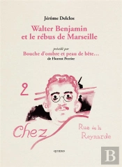 Walter Benjamin Et Le Rébus De Marseille