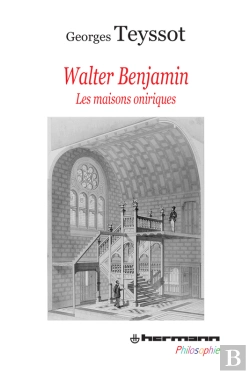 Bertrand.pt - Walter Benjamin - Les Maisons Oniriques