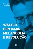 Walter Benjamin - Melancolia e Revolução