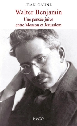 Bertrand.pt - Walter Benjamin : Une Pensée Juive Entre Moscou Et Jérusalem