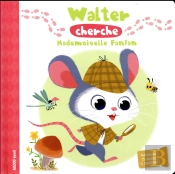 Walter Cherche Mademoiselle Fanfan (Coll. Livre A Flap)