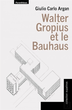 Bertrand.pt - Walter Gropius Et Le Bauhaus