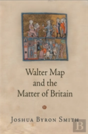 Walter Map And The Matter Of Britain