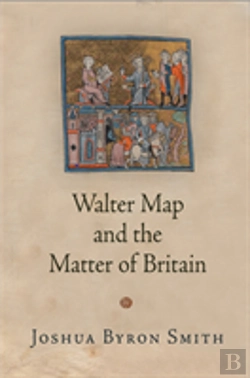 Bertrand.pt - Walter Map And The Matter Of Britain