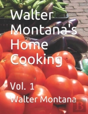 Walter Montana'S Home Cooking