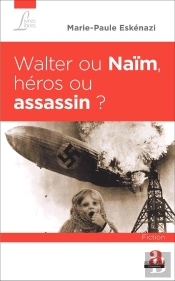 Walter Ou Naïm, Héros Ou Assassin ?