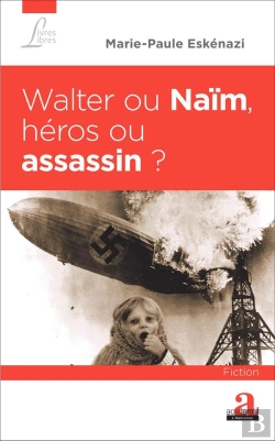 Bertrand.pt - Walter Ou Naïm, Héros Ou Assassin ?