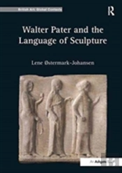 Walter Pater And The Language Of Sculpture